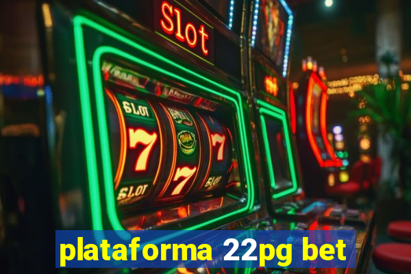 plataforma 22pg bet