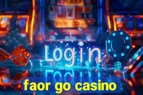 faor go casino