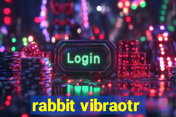 rabbit vibraotr