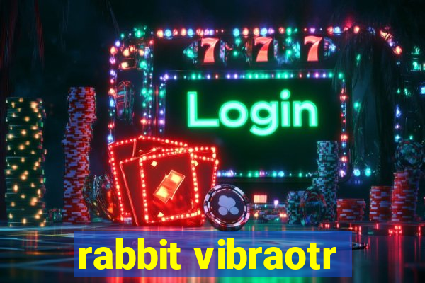 rabbit vibraotr