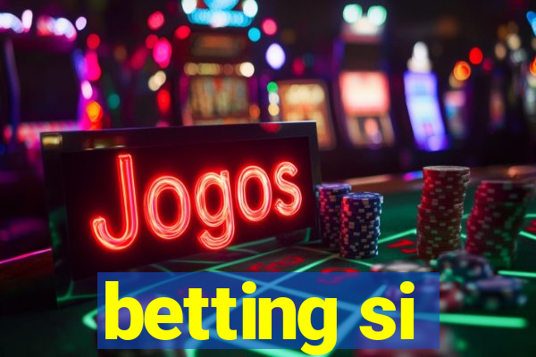 betting si