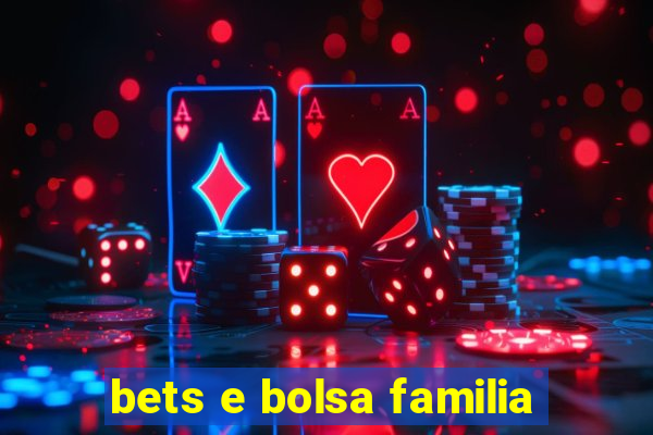 bets e bolsa familia