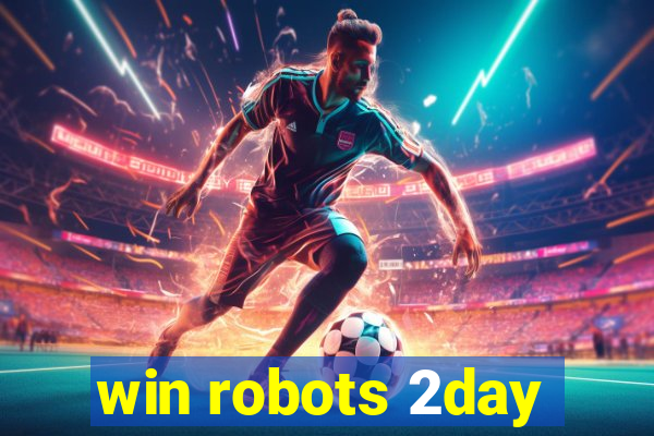 win robots 2day