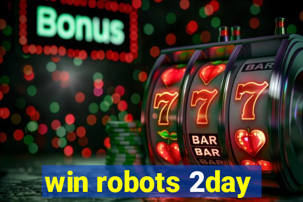 win robots 2day