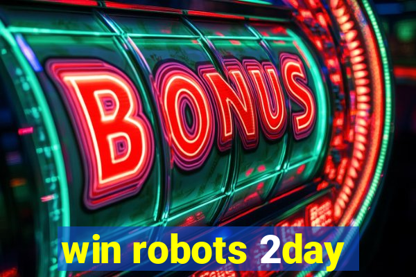 win robots 2day