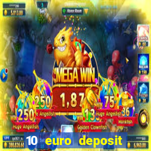 10 euro deposit bonus casino