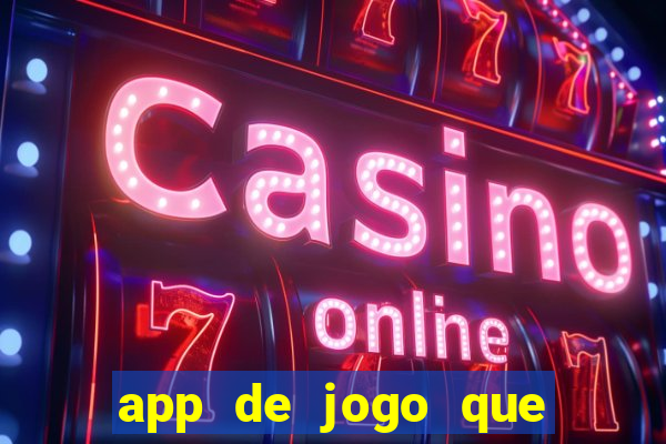 app de jogo que da dinheiro de verdade