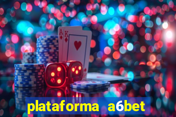 plataforma a6bet 茅 confi谩vel