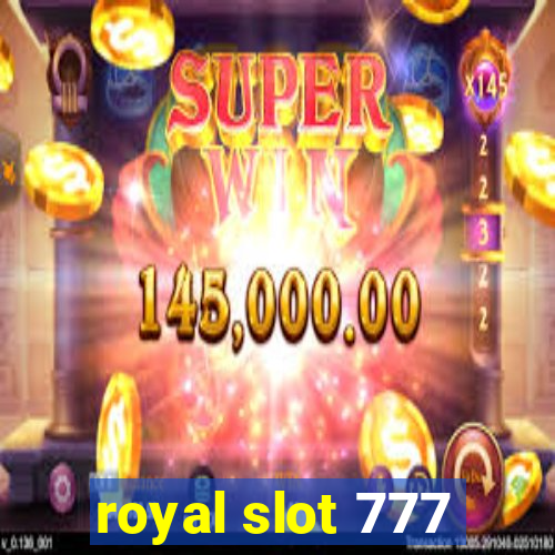 royal slot 777