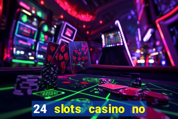 24 slots casino no deposit bonus codes