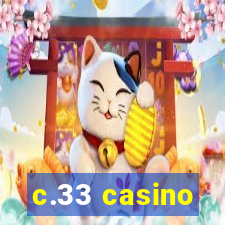 c.33 casino