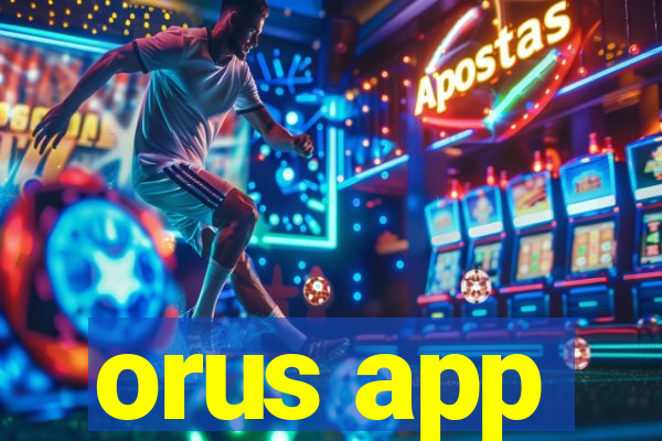 orus app