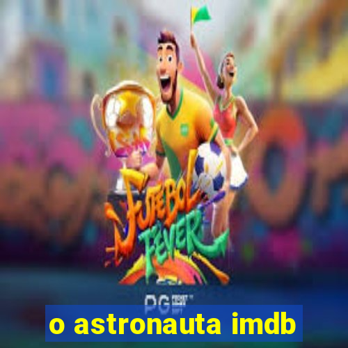 o astronauta imdb