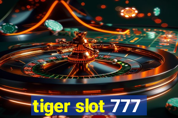 tiger slot 777