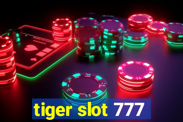 tiger slot 777