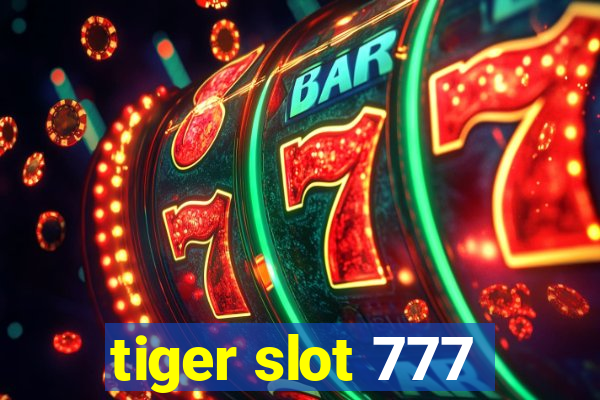 tiger slot 777