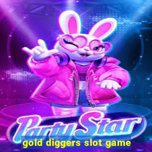 gold diggers slot game