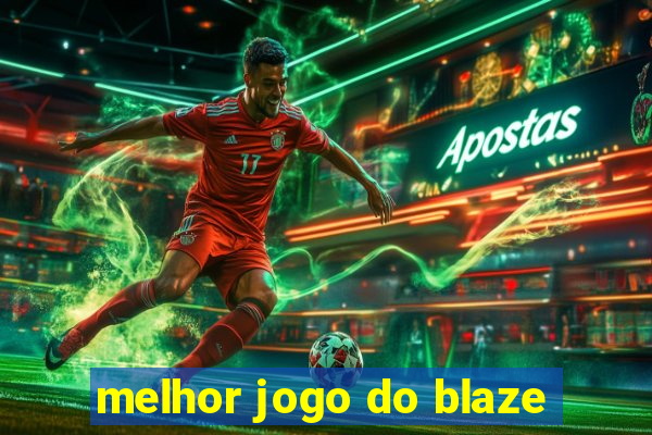 melhor jogo do blaze