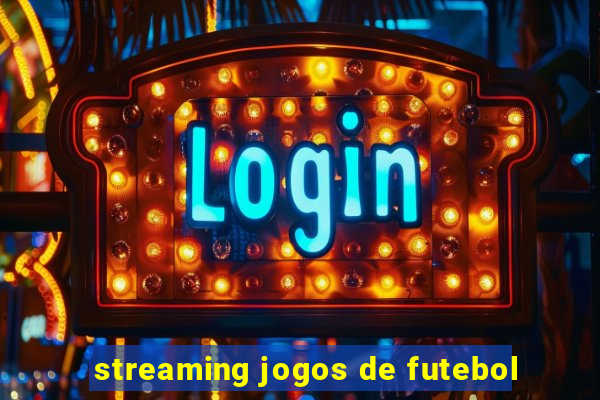 streaming jogos de futebol