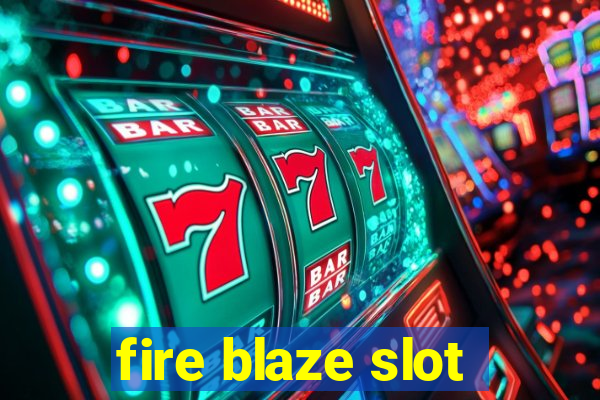 fire blaze slot