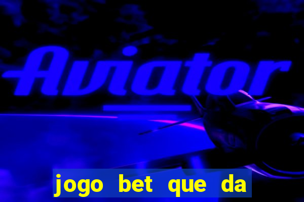 jogo bet que da bonus no cadastro