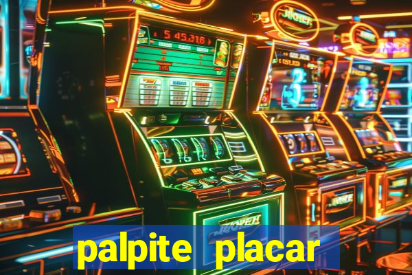 palpite placar exato de hoje