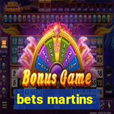 bets martins