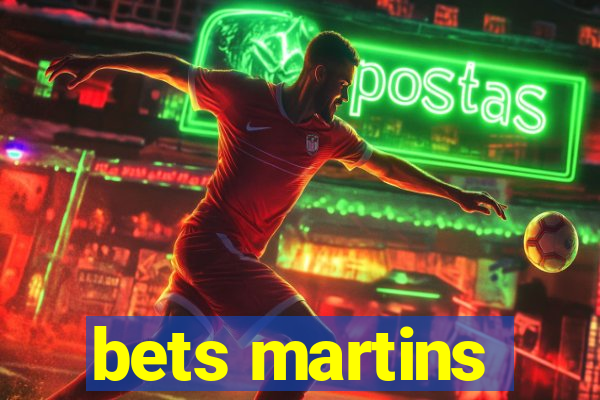 bets martins