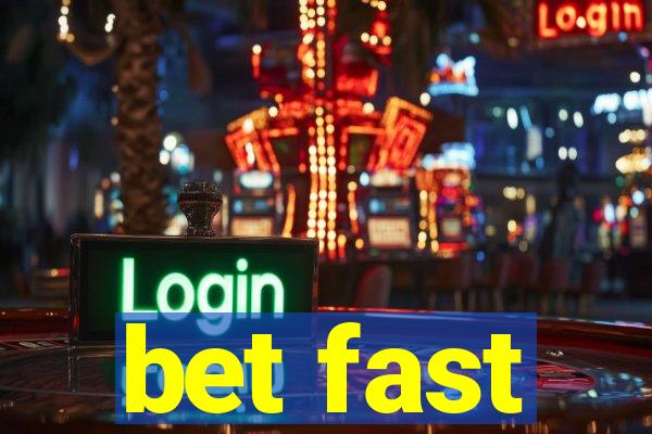 bet fast