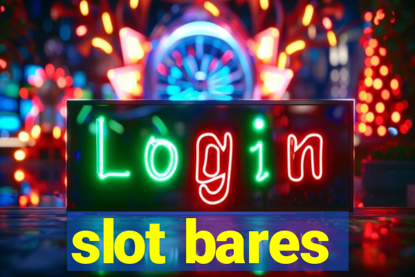 slot bares