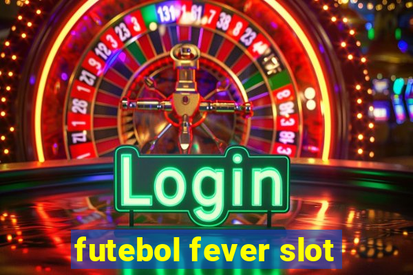 futebol fever slot