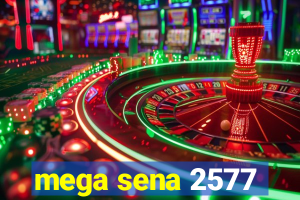 mega sena 2577