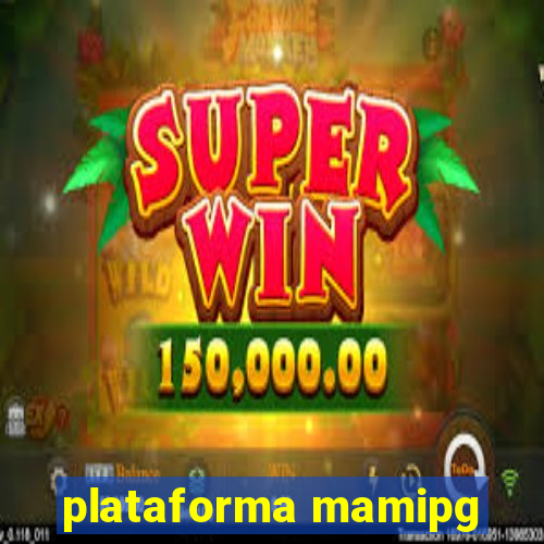 plataforma mamipg