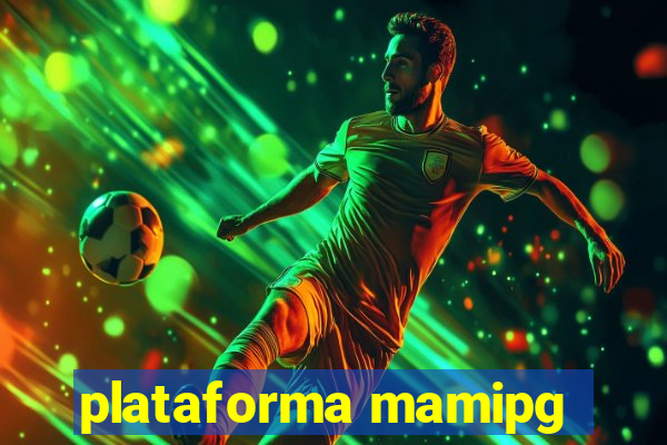 plataforma mamipg