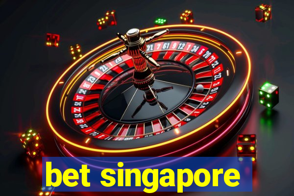 bet singapore