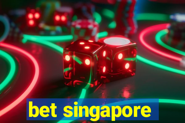 bet singapore