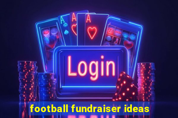 football fundraiser ideas