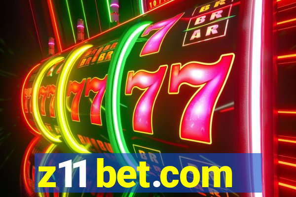 z11 bet.com