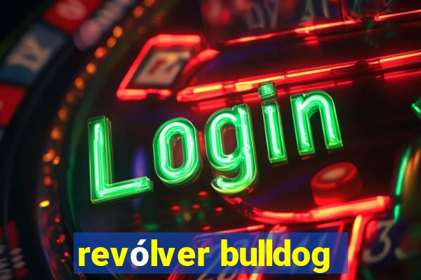 revólver bulldog