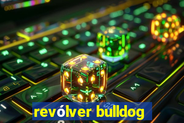 revólver bulldog