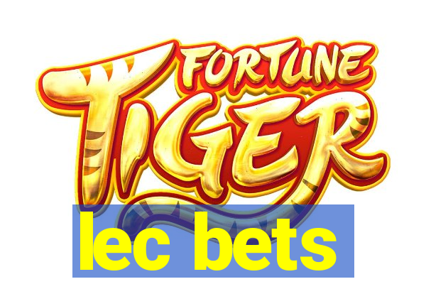 lec bets