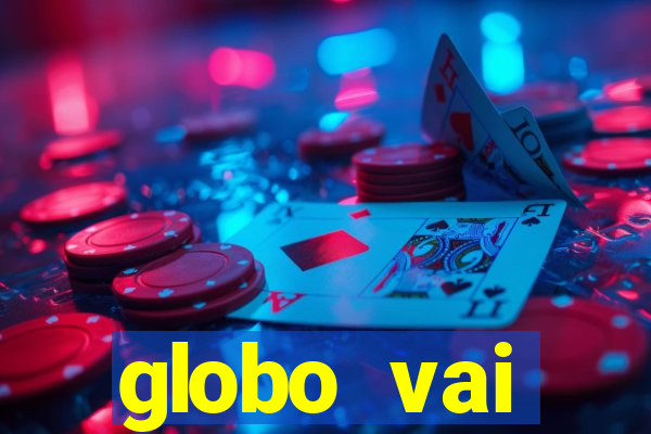 globo vai transmitir jogo hoje