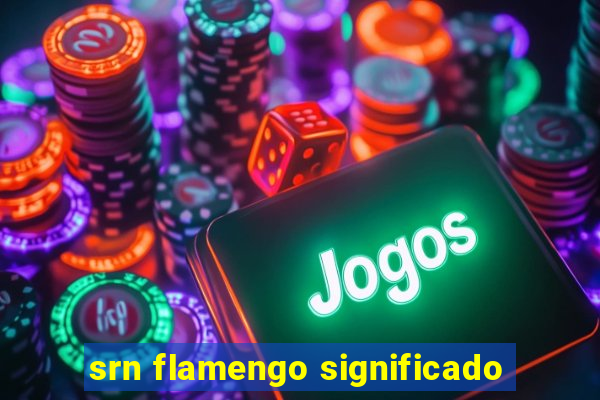 srn flamengo significado