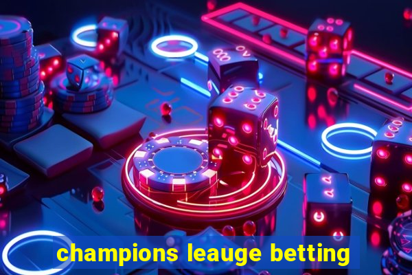 champions leauge betting