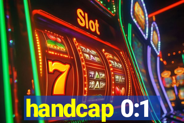 handcap 0:1