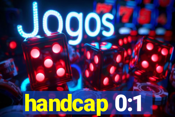 handcap 0:1