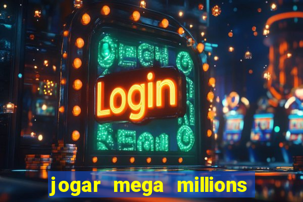 jogar mega millions do brasil