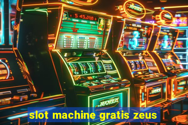 slot machine gratis zeus