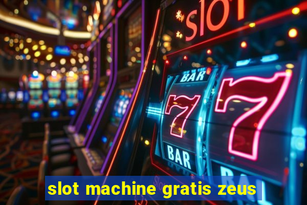 slot machine gratis zeus