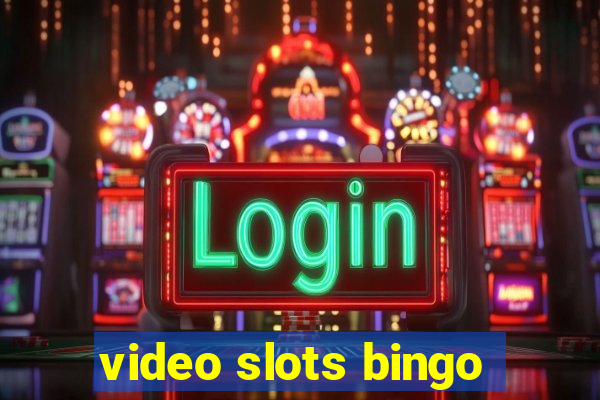 video slots bingo